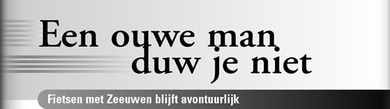 Wielerexpress 2007 - Een oude man duw je niet - Fietsen met Zeeuwen blijft avontuurlijk