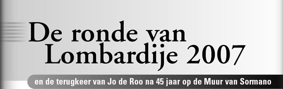 Wielerexpress 2008 - De Ronde van Lombardije 2007 en de terugkeer van Jo de Roo na 45 jaar op de Muur van Sormano